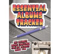 Essential Album Tracker - The Ultimate Challenge for the Ultimate Music Lover: Listen to and rate the 100 greatest albums of all time. The perfect gift for any music lover.