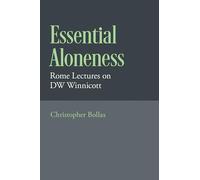 La solitude essentielle : conférences de Rome sur DW Winnicott