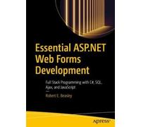Essential ASP.NET Web Forms Development: Full Stack Programming with C#, Sql,