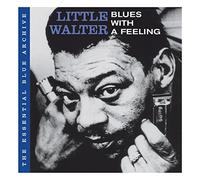 LITTLE WALTER "THE ESSENTIAL BLUE ARCHIVE-BLUES WITH A FEELING" CD NEW