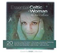 Essential Celtic Woman : The Irish Collection