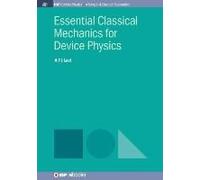 Essential Classical Mechanics For Device Physics