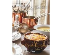 Essential Classics (250 recipes): The French Art of Soups and Potages Volume One