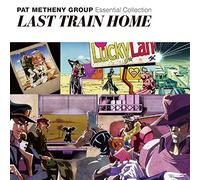 Essential Collection Last Train Home by METHENY,PAT GROUP (2015-03-17)