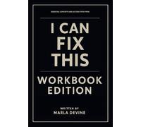 Essential Concepts and Action Steps from I Can Fix This Workbook Edition: Rewrite Your Story Using Kristina Kuzmic's Philosophy