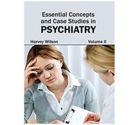 Essential Concepts And Case Studies In Psychiatry