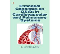 Essential Concepts as Q&As in Cardiovascular and Pulmonary systems