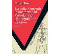 Essential Concepts in Anatomy and Pathology for Undergraduate Revision (MasterPass Series) - [Version Originale] Inconnu (Auteur)