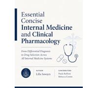 Essential Concise Internal Medicine and Clinical Pharmacology: From Differential Diagnosis to Drug Selection Across All Internal Medicine Systems