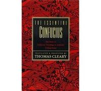 Essential Confucius The by Thomas Cleary