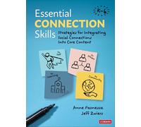 Essential Connection Skills, K-6: Strategies for Integrating Social Connections Into Core Content