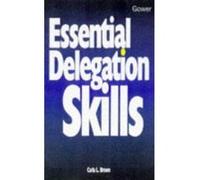 Essential Delegation Skills (The Smart Management Guides Series) Brown, Carla L (Auteur)