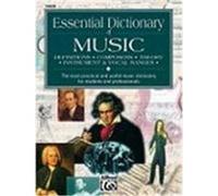 Essential Dictionary Of Music : Definitions, Composers, Theory, Instrument & Vocal Ranges : The Most Practical And Useful Music Dictionary For Students