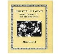 Essential Elements: Atoms, Quarks, and the Periodic Table (Mathemagical Ancient Wizdom) Tweed, M (Auteur)