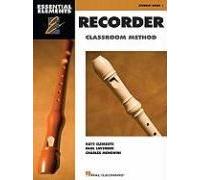 Essential Elements For Recorder Student Book 1 Classroom Method For Beginner Recorder Players Includes 130 Songs Music Reading And Fingering Chart Hal Leonard Instructional Book