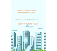 Essential English for North American Truck Drivers: Practical English for Ports, Police Stops, Weigh Stations, and Deliveries