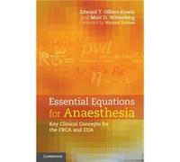 Essential Equations for Anaesthesia by Marc D. University College London Wittenberg Edward T Gilbert - Kawai, Marc D Wittenberg (Auteur)
