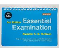 Essential Examination: Step-by-step Guides to Clinical Examination Scenarios With Practical Tips and Key Facts for Osces