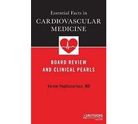 Essential Facts In Cardiovascular Medicine: Board Review And Clinical Pearls