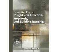 Essential Form: Insights on Function, Aesthetic, and Building Integrity