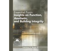 Essential Form: Insights on Function, Aesthetic, and Building Integrity