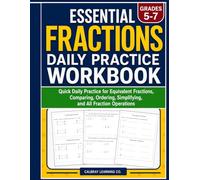 Essential Fractions Daily Practice Workbook: Grades 4-6 Math Skills & Assessment for Test Prep, Review & Mastery: Quick Checks for Comparing ... and Word Problems for Test Prep and Mastery
