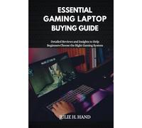 Essential Gaming Laptop Buying Guide: Detailed Reviews and Insights to Help Beginners Choose the Right Gaming System