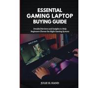 Essential Gaming Laptop Buying Guide: Detailed Reviews and Insights to Help Beginners Choose the Right Gaming System