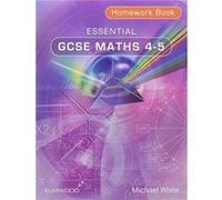 Essential GCSE Maths 45 Homework Book by Michael White Inconnu (Auteur)