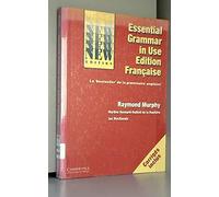 Essential Grammar in Use/Grammaire de Base de la Langue Anglaise