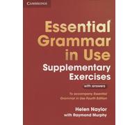 Essential Grammar in Use – Exercices complémentaires – Pour accompagner la quatrième édition