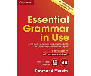 Essential Grammar in Use with Answers and Interactive eBook: A Self-Study Reference and Practice Book for Elementary Learners of English