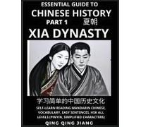 Essential Guide To Chinese History (Part 1)- Xia Dynasty, Large Print Edition, Self-Learn Reading Mandarin Chinese, Vocabulary, Phrases, Idioms, Easy Sentences, Hsk All Levels, Pinyin, English, Simpli