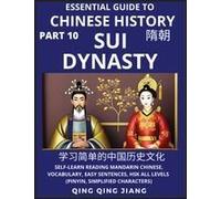 Essential Guide To Chinese History (Part 10)- Sui Dynasty, Large Print Edition, Self-Learn Reading Mandarin Chinese, Vocabulary, Phrases, Idioms, Easy Sentences, Hsk All Levels, Pinyin, English, Simpl