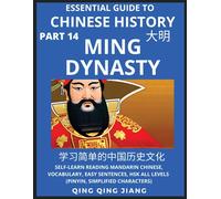 Essential Guide To Chinese History (Part 14)- Ming Dynasty, Large Print Edition, Self-Learn Reading Mandarin Chinese, Vocabulary, Phrases, Idioms, Easy Sentences, Hsk All Levels, Pinyin, English, Simp