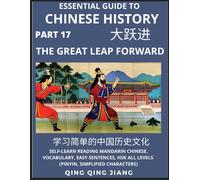 Essential Guide To Chinese History (Part 17)- The Great Leap Forward, Large Print Edition, Self-Learn Reading Mandarin Chinese, Vocabulary, Phrases, Idioms, Easy Sentences, Hsk All Levels, Pinyin, Eng