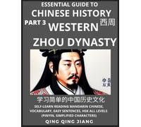 Essential Guide To Chinese History (Part 3)- Western Zhou Dynasty, Large Print Edition, Self-Learn Reading Mandarin Chinese, Vocabulary, Phrases, Idioms, Easy Sentences, Hsk All Levels, Pinyin, Englis