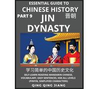 Essential Guide To Chinese History (Part 9)- Jin Dynasty, Large Print Edition, Self-Learn Reading Mandarin Chinese, Vocabulary, Phrases, Idioms, Easy Sentences, Hsk All Levels, Pinyin, English, Simpli