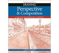 Essential Guide to Drawing: Perspective & Composition