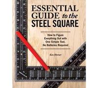 Essential Guide to the Steel Square by Ken Horner Ken Horner, (Auteur)