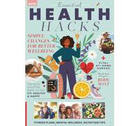 Essential Health Hacks: Simple Habits for Better Health and Everyday Wellness