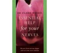 Essential Help for Your Nerves by Dr. Claire Weekes Weekes, Claire (Auteur)