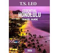 ESSENTIAL HONOLULU TRAVEL GUIDE 2026: Discover the Heart of Hawaii: Your Ultimate Guide to Honolulu’s Attractions and Local Secrets