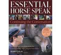 Essential Horse Speak Continuing the Conversation by Sharon Wilsie Sharon Wilsie (Auteur)
