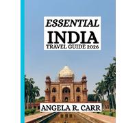 Essential India Travel Guide 2026: A Comprehensive Journey Through Culture, Heritage, Landscapes, Cuisine, and the Spirit of the Subcontinent