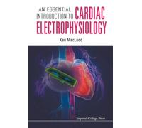 Essential Introduction To Cardiac Electrophysiology, An