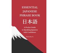 Essential Japanese Phrase Book: A Pocket Guide to Speaking Japanese with Confidence