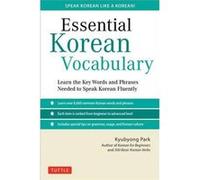 Essential Korean Vocabulary by Kyubyong Park Kyubyong Park (Auteur)