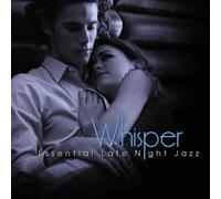 Essential Late Night Jazz: Whisper