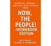 Essential Lessons and Daily Applications from Now, the People!: Workbook Edition
